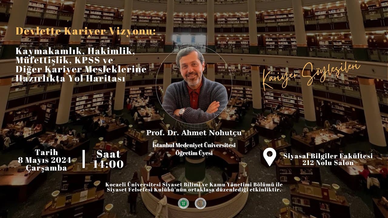 Devlette Kariyer Konferansı 2. Kısım /  Prof. Dr. Ahmet Nohutçu - Kariyer Söyleşileri